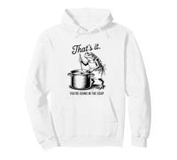 Funny Frog That's It You're Going in the Soup Pullover Hoodie