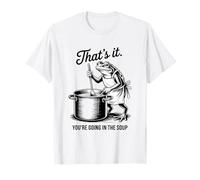 Funny Frog That's It You're Going in The Soup T-Shirt