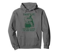 Funny Frog Wizard Meme Thats It Youre Going In The Soup Pullover Hoodie