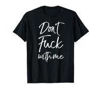 Funny Fuck You Saying Cuss Word Quote Don't Fuck with Me T-Shirt