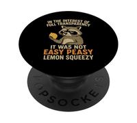 Funny Full Transparency It Was Not Easy Peasy Lemon Squeezy PopSockets Adhesive PopGrip