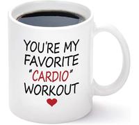 Funny Funny Novelty Coffee Mugs You're My Favorite Cardio Workout Funny Novelty Coffee Mug Tea Cup Unique Birthday and Holiday Gifts 11 Oz