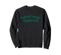 Funny Future Aunt Current Hype Auntie Era For Women Sweatshirt