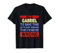 Funny Gabriel is Never Wrong Gabriel Name Value Graphic T-Shirt, Men, Black, S