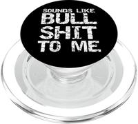 Funny Gag Gift for Men Sarcastic Sounds Like Bullshit to Me PopSockets PopGrip for MagSafe