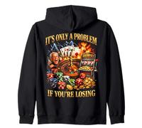 Funny Gambling Bootleg It's Only A Problem If You're Losing Zip Hoodie