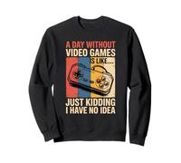 Funny Gamer Retro Controller A Day Without Video Games Sweatshirt