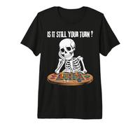 Funny Gaming Skeleton is It Still Your Turn Board Games Premium T-Shirt