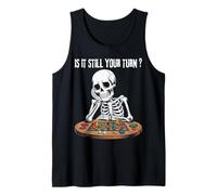 Funny Gaming Skeleton is It Still Your Turn Board Games Tank Top