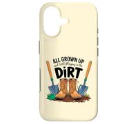 Funny gardener all grown up and still playing in the dirt Case for iPhone 17