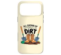 Funny gardener all grown up and still playing in the dirt Case for iPhone 17 Pro Max