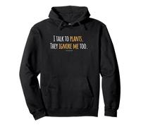 Funny Gardener - I talk to plants They ignore me too SAYWEAR Pullover Hoodie