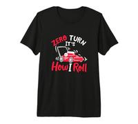 Funny Gardener Landscaper Quote Zero Turn It's How I Roll Premium T-Shirt