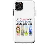 Funny Gardener My Garden My Sanctuary Dirt Cheap Case for iPhone 11 Pro Max