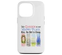 Funny Gardener My Garden My Sanctuary Dirt Cheap Case for iPhone 13 Pro