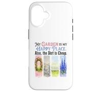 Funny Gardener My Garden My Sanctuary Dirt Cheap Case for iPhone 16