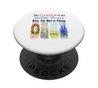 Funny Gardener My Garden My Sanctuary Dirt Cheap PopSockets Adhesive PopGrip