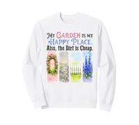Funny Gardener My Garden My Sanctuary Dirt Cheap Sweatshirt