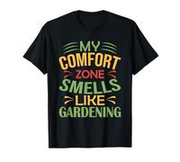 Funny Gardener Phrase My Comfort Zone Smells Like Gardening T-Shirt