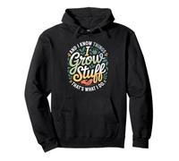 Funny Gardener Saying Grow Stuff Know Things Women Men Pullover Hoodie