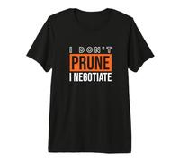 Funny Gardening I Don't Prune I negotiate Premium T-Shirt