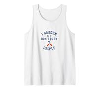 Funny Gardening I Garden so I Don't bury People Tank Top