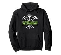 Funny gardening, I'd rather be at the allotment Pullover Hoodie
