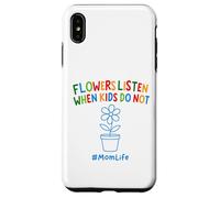 Funny Gardening Mom Quote Flowers Listen When Kids Do Not Case for iPhone XS Max