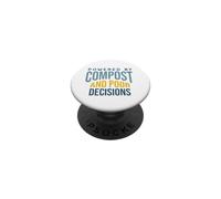 Funny Gardening Powered by Compost and Bad Decisions PopSockets Adhesive PopGrip