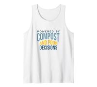 Funny Gardening Powered by Compost and Bad Decisions Tank Top
