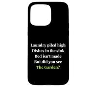 Funny Gardening Women But Did you See the Garden? Plant love Case for iPhone 15 Pro Max
