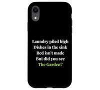 Funny Gardening Women But Did you See the Garden? Plant love Case for iPhone XR