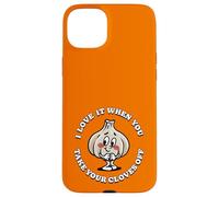 Funny Garlic Pun I Love It When You Take Your Cloves Off Case for iPhone 15 Plus