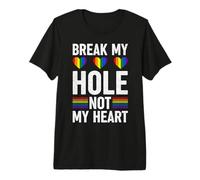 Funny Gay - Break My Hole not My Heart Premium T-Shirt