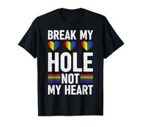Funny Gay - Break my Hole not my Heart T-Shirt