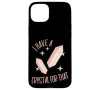 Funny Gemstone Chakra Healer Witch I Have A Crystal For That Case for iPhone 15 Plus