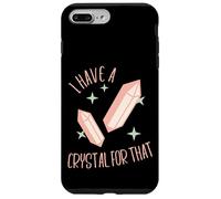 Funny Gemstone Chakra Healer Witch I Have A Crystal For That Case for iPhone 7 Plus/8 Plus