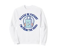 Funny Gen X I'm from the 1900s, Please be Patient. Boomer Sweatshirt