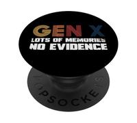 Funny Gen X Lots of Memories No Evidence Generation Humor PopSockets Adhesive PopGrip