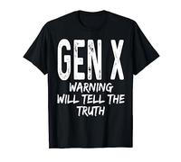 Funny Gen X Warning Will Tell The Truth Humor Generation X T-Shirt