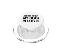Funny Genealogist Ask Me About My Dead Relatives PopSockets PopGrip for MagSafe