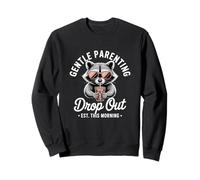 Funny Gentle Parenting Drop-out Est This Morning Sweatshirt