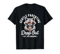 Funny Gentle Parenting Drop-Out Est This Morning T-Shirt