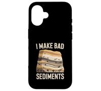 Funny Geology I Make Bad Sediments Joke Case for iPhone 16