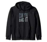 Funny Geology Pun Can you Dig It Zip Hoodie