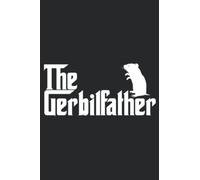 Funny Gerbil Owner Gift The Gerbil Father Dad Gift Good Art: Daily Planner Notepad To Do Schedule, Medium 6x9 Inches, 120 Pages, Printed Cover