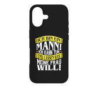 Funny German Husband Quote I Am A Man Wife Wants Case for iPhone 17