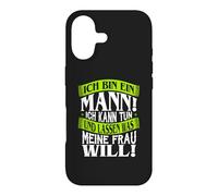 Funny German Husband Quote I Am A Man Wife Wants Case for iPhone 17