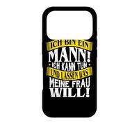 Funny German Husband Quote I Am A Man Wife Wants Case for iPhone 17 Pro