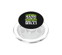 Funny German Husband Quote I Am A Man Wife Wants PopSockets PopGrip for MagSafe